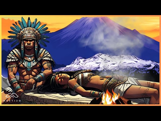 The Legend of Popocatepetl & Iztaccihuatl