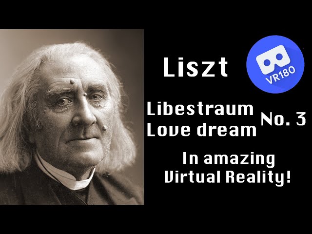 F. Liszt -- Libestraum (Love dream) No. 3.   In Virtual Reality (6K)