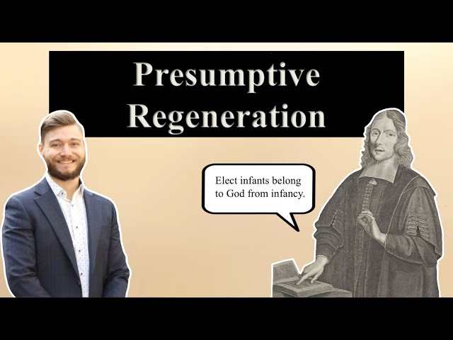 The Reformed Doctrine of Presumptive Regeneration