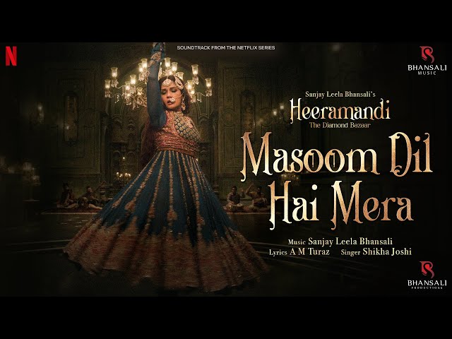 Masoom Dil Hai Mera | Video Song | Sanjay Leela Bhansali | Richa Chadha | Heeramandi |Bhansali Music