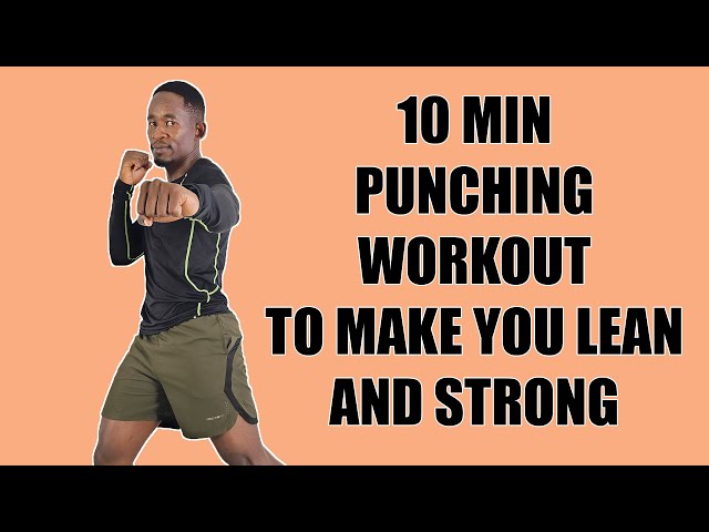 10-Minute Punching Workout to Make You Lean and Strong