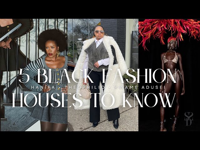 5 Black Fashion Houses to know: HAPPY BLACK HISTORY MONTH