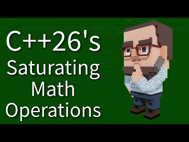 C++ Weekly - Ep 459 - C++26's Saturating Math Operations