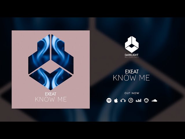 EXEAT - Know Me [Official Music Video]