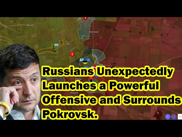 Russians Unexpectedly Launches a Powerful Offensive and Surrounds Pokrovsk.