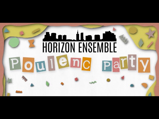 Horizon Ensemble: Poulenc Party!