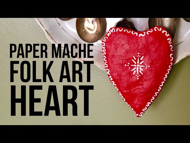 Paper Mache Folk Art Valentine Heart DIY Tutorial