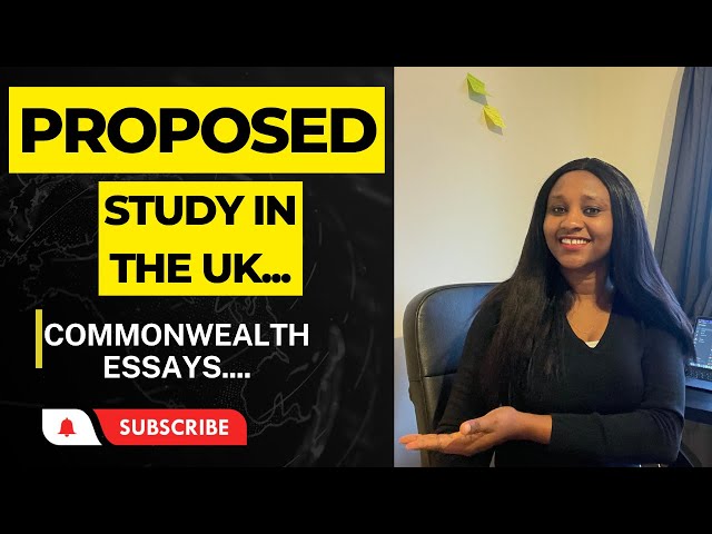 COMMONWEALTH SCHOLARSHIP ESSAYS: PROPOSED STUDY PLAN IN THE UK; QN 5 & 6 -- WINNING ESSAY TEMPLATE.