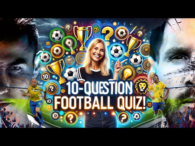 ULTIMATE FOOTBALL QUIZ : Can You Get All Questions Right? ⚽