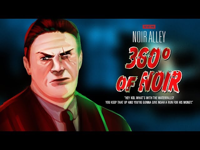 Noir Alley: 360° of Noir - Episode 5 THE FOUR CORNERS