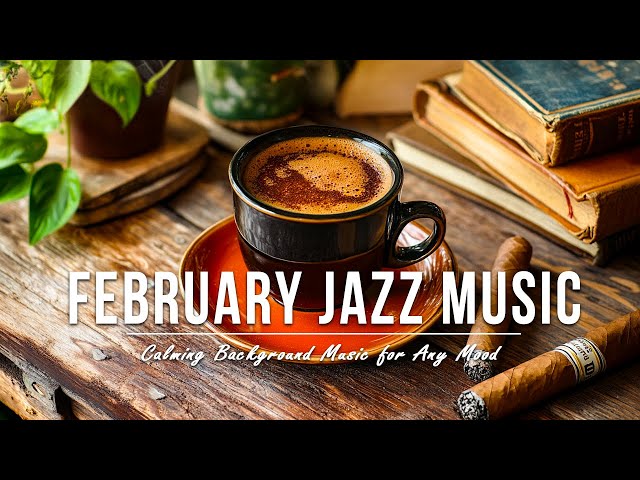 Jazz February - Spring Jazz Escape 🎷 Calming Background Music for Any Mood