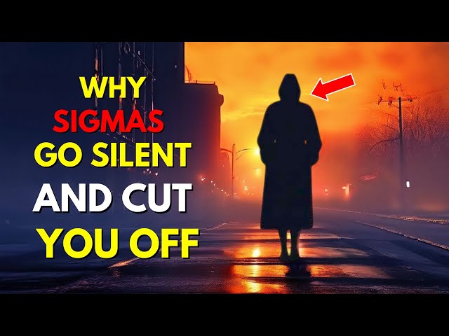 10 Reasons Why Sigma Female  Suddenly Cut You OFF  (The Harsh Truth)