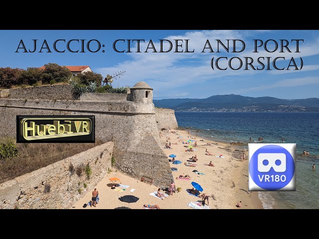 Ajaccio citadel and port (Corsica) 8K VR180