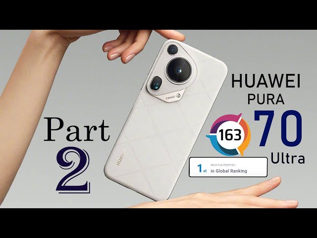 First Look and Features = Huawei Pura 70 Ultra // අලුත් කැමරා රජු\ Part 2