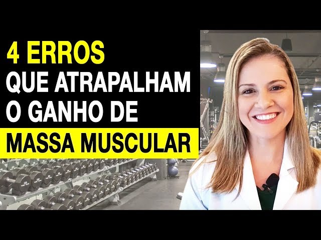 4 Erros Que Atrapalham o Ganho de Massa Muscular