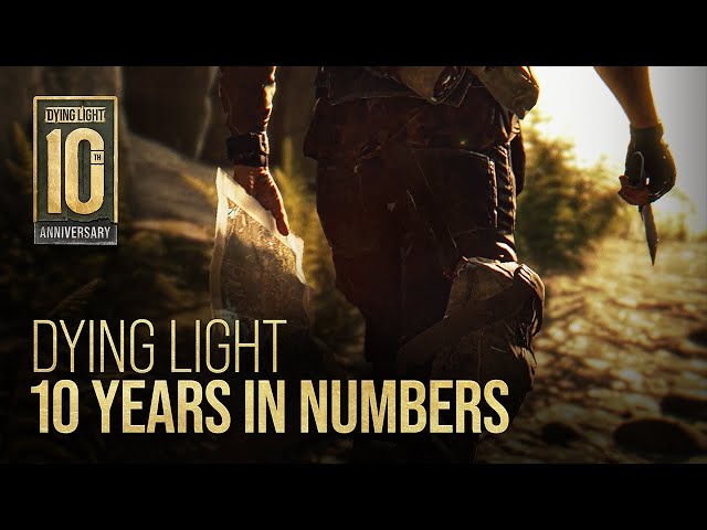 Dying Light — 10 Years in Numbers