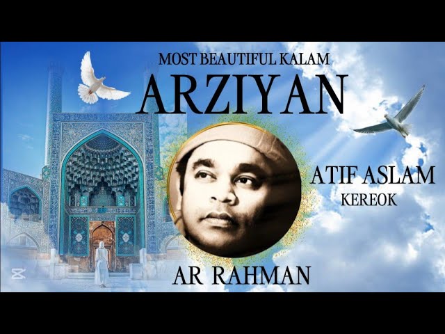 AR Rehman Beauti full kalam Arziyan sari Atif aslam Ai