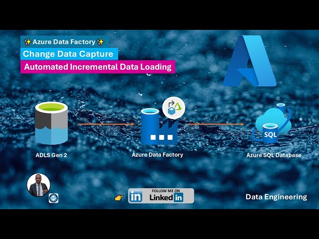 Change Data Capture Automated Incremental Data Loading in Azure Data Factory