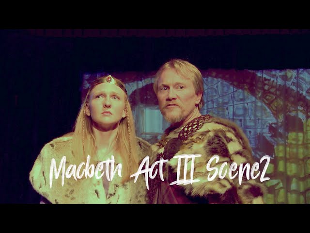 Macbeth Act 3 Scene 2 | What's done is done