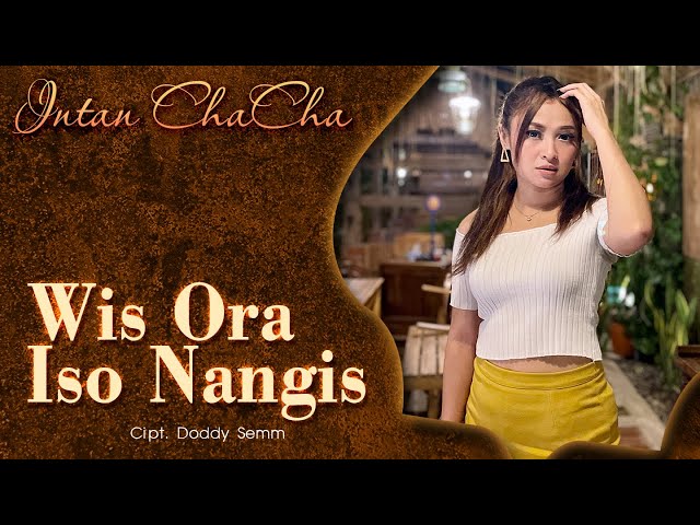 Intan Chacha - Wis Ora Iso Nangis (Official Music Video)