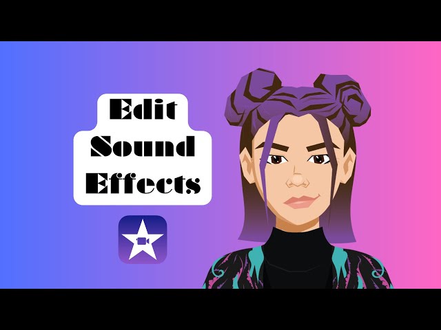 Edit sound effects in iMovie