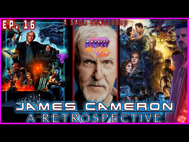 JAMES CAMERON: A Retrospective, LIVE! | The James Cameron SAGA Concluded - Ep. 16