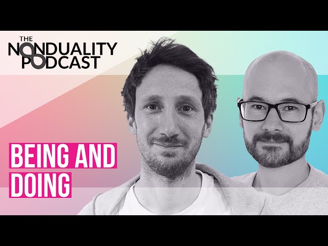 The Nonduality Podcast - Balancing Being and Doing