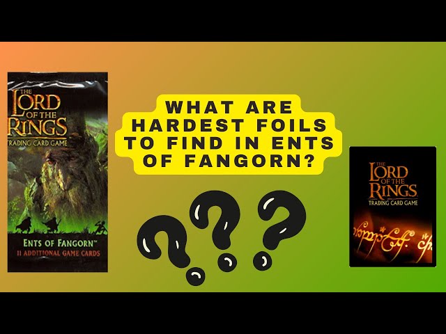 LORD OF THE RINGS TCG ENTS FANGORN HARDEST TO FIND FOILS!