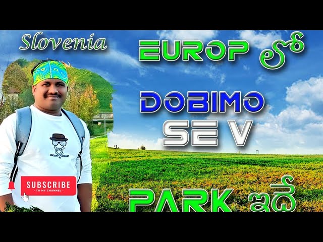 #Green Park in ...Slovenia..lo ....Dobimo sev Park... ఇదే...#travel #comedy #funny