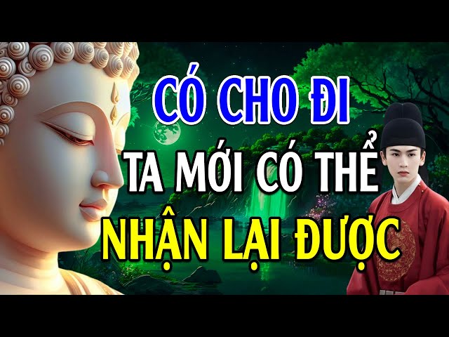 Phật Dạy Học cách buông bỏ để sống an nhiên - Mọi phiền muộn sẽ tan biến