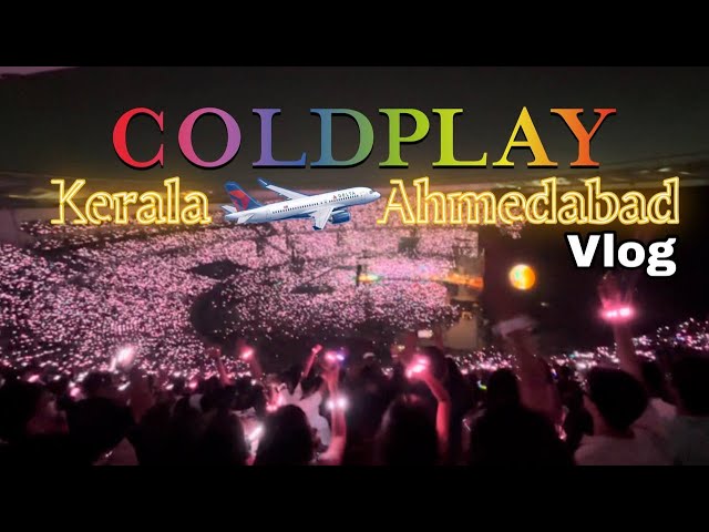 I Traveled from Kerala to Coldplay’s Biggest Concert Ever!