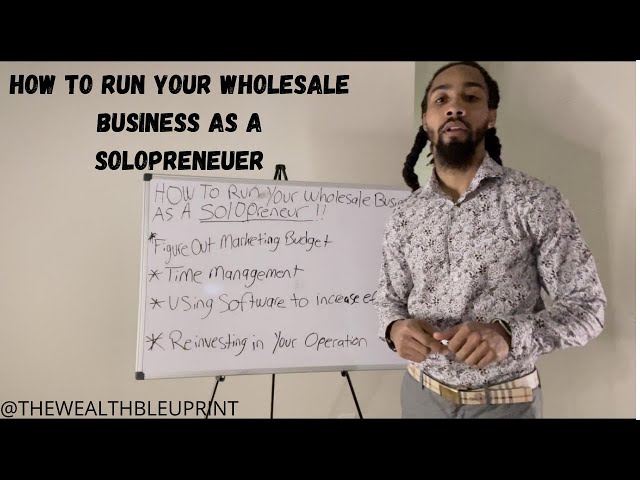 How To Run Your Wholesale Business As A SOLOPRENEUR