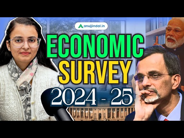 Economic Survey 2024-25 | Detailed Analysis | Key Highlights | RBI Grade B 2025 GA | Anuj Jindal