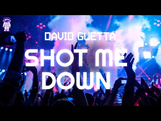 David Guetta - Shot Me Down // Lyrics