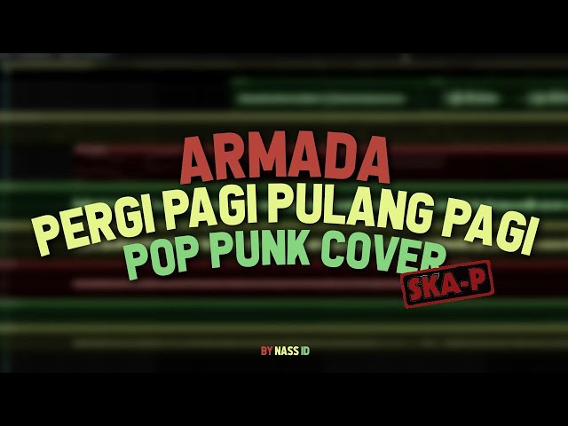 Armada - Pergi Pagi Pulang Pagi (Pop Punk/SKA Cover) by Nass ID