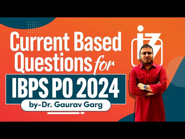 IBPS PO 2024 | Current Based Questions By Dr.Gaurav Garg