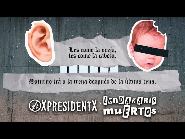 XpresidentX ft. Lendakaris Muertos - Saturnino devorando a su hijo