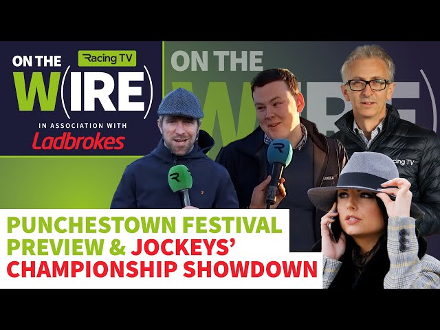 2024 Punchestown Festival tips and preview | On The Wire | views from Mullins, Harrington & Elliott