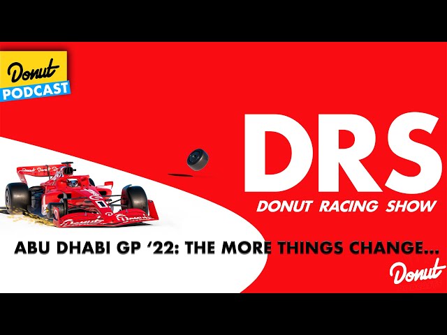 Abu Dhabi GP ‘22: The More Things Change… - Donut Racing Show #11