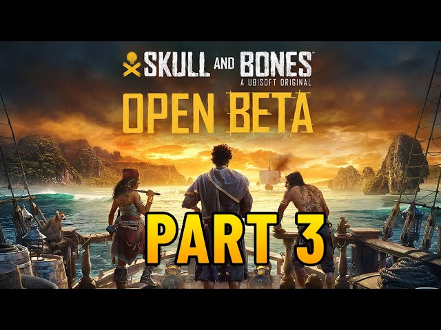 SKULL AND BONES Walkthrough Gameplay Part 3 - Aye Aye Captain!