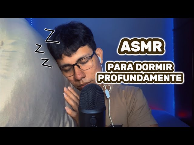 ASMR PARA DORMIR PROFUNDAMENTE | ASMR EN ESPAÑOL