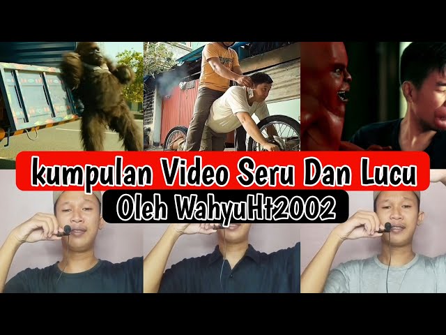 KUMPULAN VIDEO SERU DAN LUCU 😂😂 || Oleh WahyuHt2002