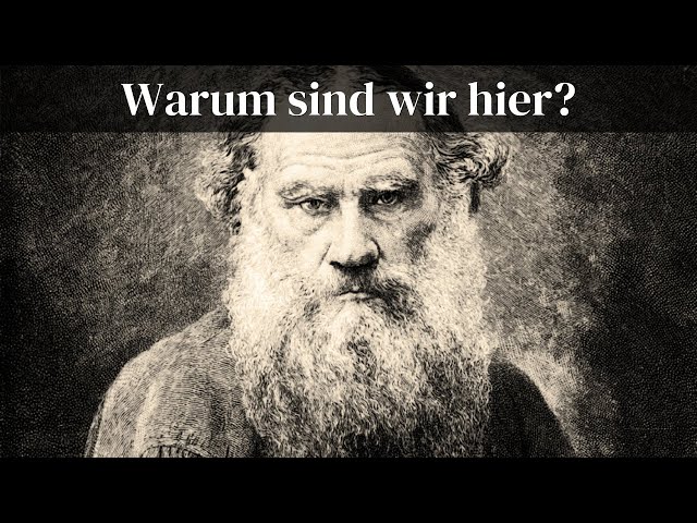 Der Philosoph, der den Sinn des Lebens gelöst hat? Leo Tolstoi