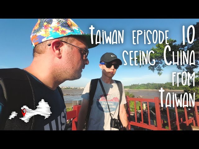 Taiwan Episode 10 - Seeing China from Taiwan