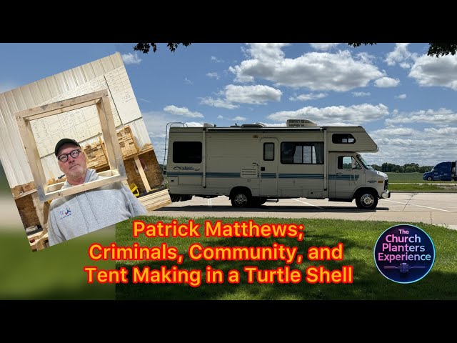 Patrick Matthews; Criminals, Community, and Tent Making in a Turtle Shell.