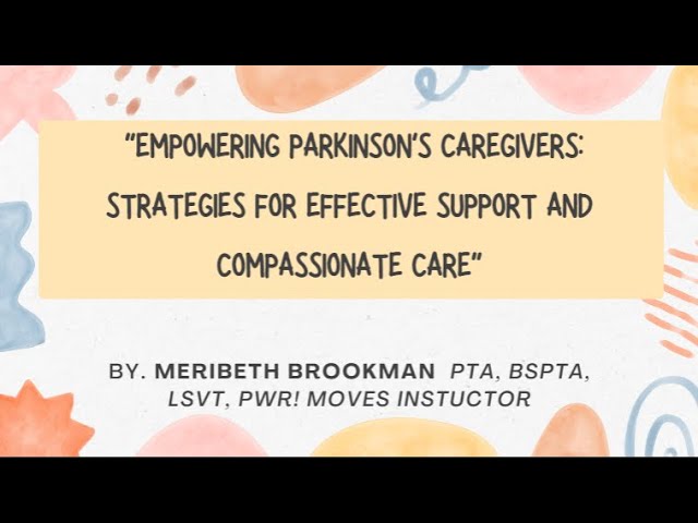 Empowering Parkinson’s Caregivers: Strategies for Effective Support and Compassionate Care