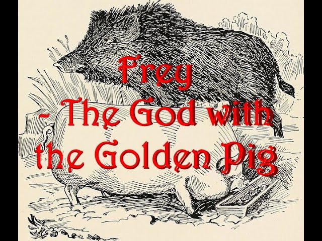 Frey the God with the Golden pig