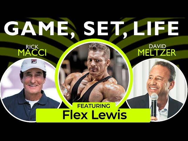 Flex Lewis on Game, Set, Life with Macci & Meltzer