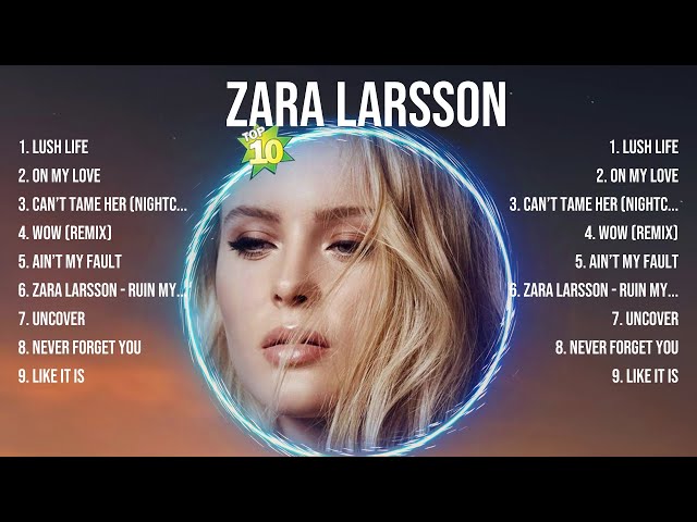 Zara Larsson Greatest Hits 2024Collection - Top 10 Hits Playlist Of All Time