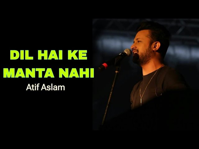 Dil Hai Ke Manta Nahi - Atif Aslam - New song